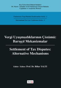 Vergi Uyuşmazlıklarının Çözümü : Barışçıl Mekanizmalar