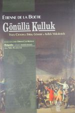 Gönüllü Kulluk Üzerine & Yves Citton'un Bakış, Gösteri ve Kulluk Makalesiyle