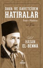 Dava ve Davetçiden Hatıralar (İhvan-I Müslimin)