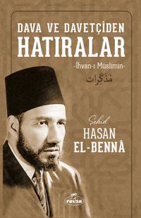 Dava ve Davetçiden Hatıralar (İhvan-I Müslimin)