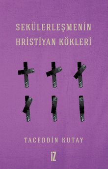 Sekülerleşmenin Hristiyan Kökleri