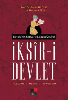 İksir-i Devlet & Nergisi’nin Kimya-yı Sa’adet Çevirisi 