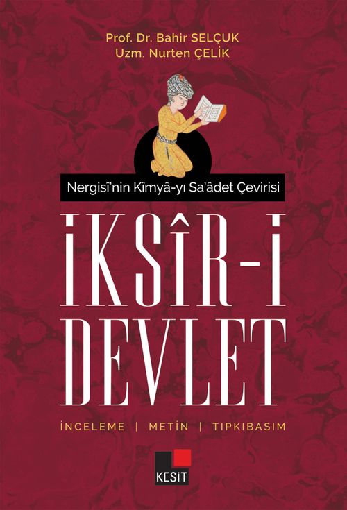İksir-i Devlet & Nergisi'nin Kimya-yı Sa'adet Çevirisi 