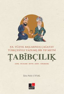XX.Yüzyıl Başlarında Çağatay Türkçesiyle Yazılmış Bir Tıp Metni Tabibçılık