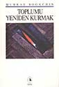 Toplumu Yeniden Kurmak