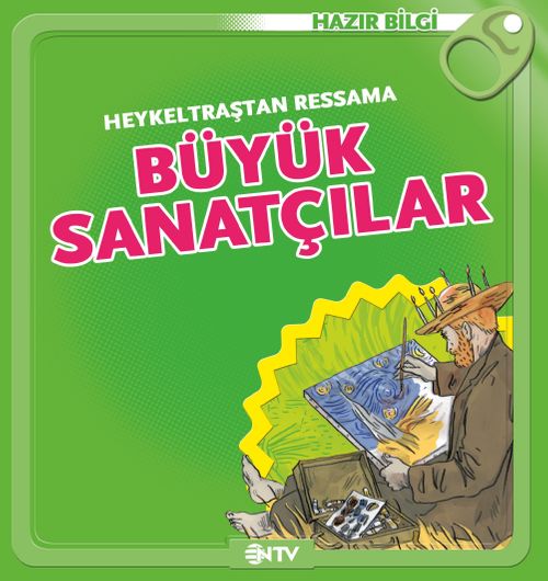 Heykeltraştan Ressama Büyük Sanatçılar / Hazır Bilgi Serisi