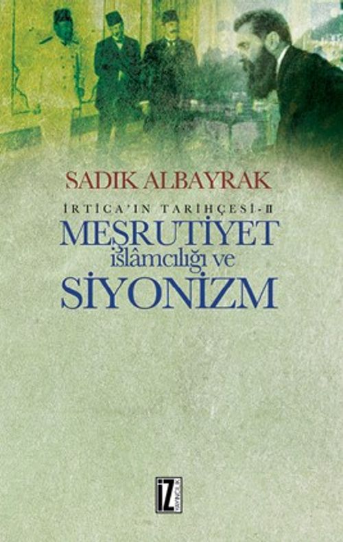 Meşrutiyet İslamcılığı ve Siyonizm & İrtica'ın Tarihçesi 2