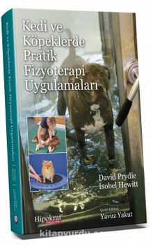 Kedi ve Köpeklerde Pratik Fizyoterapi Uygulamaları - Prof. Dr. Yavuz Yakut