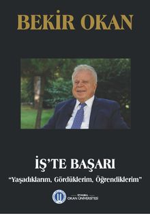İş'te Başarı “Yaşadıklarım, Gördüklerim, Öğrendiklerim”