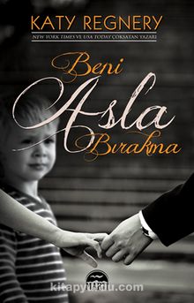 Beni Asla Bırakma - Katy Regnery