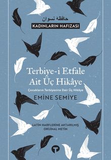 Terbiye-i Etfale Ait Üç Hikaye & Çocukların Terbiyesine Dair Üç Hikaye
