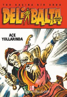 Deli Balta/Açe Yollarında - Gürbüz Azak
