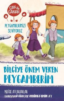 Bilgiye Önem Veren Peygamberim / Can ile Canan Peygamberimizi Seviyoruz - Nefise Atçakarlar