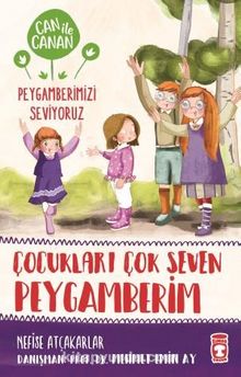 Çocukları Çok Seven Peygamberim / Can ile Canan Peygamberimizi Seviyoruz - Nefise Atçakarlar