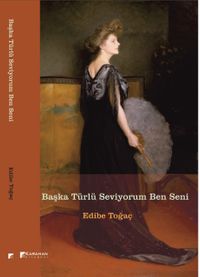 Başka Türlü Seviyorum Ben Seni