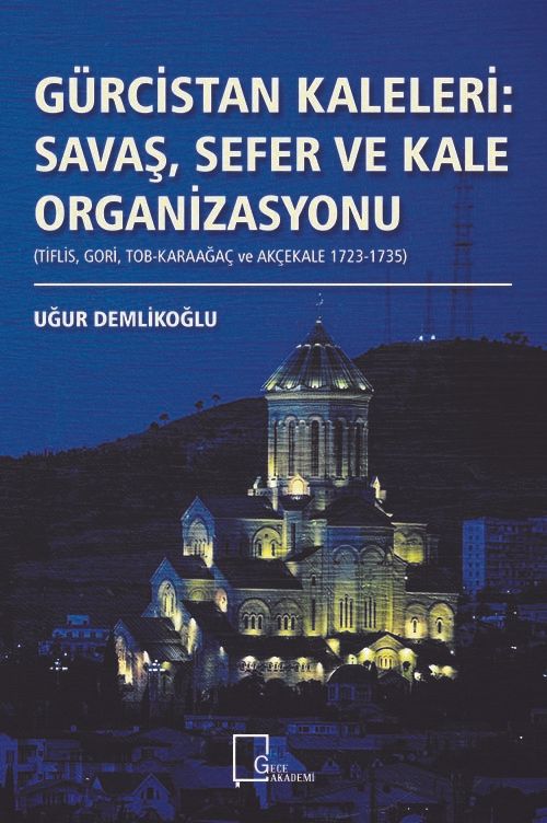 Gürcistan Kaleleri: Savaş, Sefer ve Kale Organizasyonu