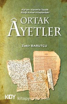Kur'an-ı Kerim'in Tasdik Ettiği Kutsal Kitaplardaki Ortak Ayetler - Zakir Barutçu