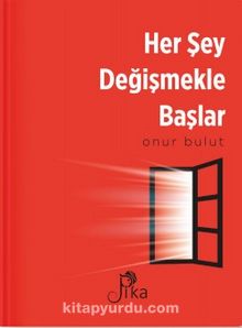Her Şey Değişmekle Başlar - Onur Bulut
