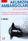 Aklımızın Ambargoları