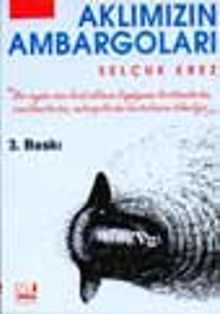 Aklımızın Ambargoları