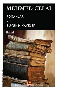 Romanlar ve Büyük Hikayeler (2. Cilt) - Mehmed Celal