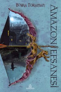 Amazon Efsanesi - 1  Zincirlenmiş Kalpler