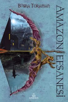 Amazon Efsanesi - 1  Zincirlenmiş Kalpler