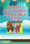 Satran&ccedil; D&uuml;nyasından Masallarla Eğitim