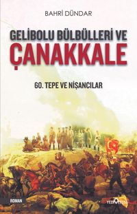 Gelibolu Bülbülleri ve Çanakkale & 60. Tepe ve Nişancılar