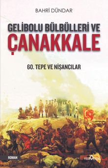 Gelibolu Bülbülleri ve Çanakkale & 60. Tepe ve Nişancılar