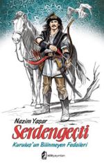 Serdengeçti & Kuruluş'un Bilinmeyen Fedaileri
