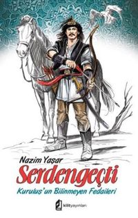 Serdengeçti & Kuruluş'un Bilinmeyen Fedaileri