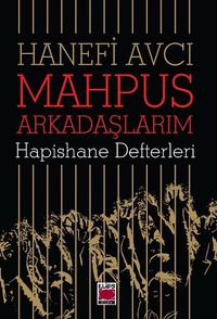 Mahpus Arkadaşlarım &  Hapishane Defterleri