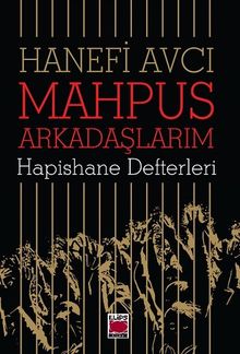 Mahpus Arkadaşlarım &  Hapishane Defterleri