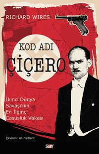 Kod Adı Çiçero & İkinci Dünya Savaşı'nın En İlginç Casusluk Vakası