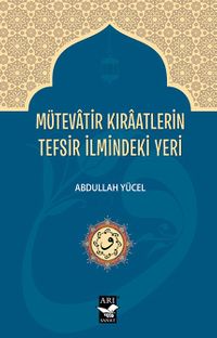Mütevatir Kiraatlerin Tefsir İlmindeki Yeri