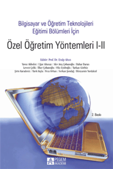 Bilgisayar ve Öğretim Teknolojileri Eğitim Bölümleri İçin Özel Öğretim Yöntemleri I-II