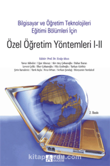 Bilgisayar ve Öğretim Teknolojileri Eğitim Bölümleri İçin Özel Öğretim Yöntemleri I-II - Kolektif