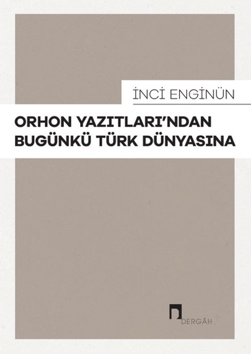 Orhon Yazıtları'ndan Bugünkü Türk Dünyasına