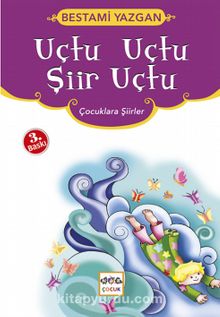 Uçtu Uçtu Şiir Uçtu - Bestami Yazgan