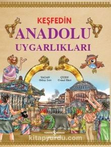 Keşfedin / Anadolu Uygarlıkları - Gülay Sert