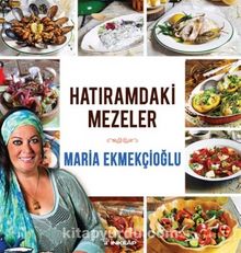Hatıramdaki Mezeler - Maria Ekmekçioğlu