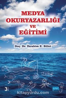 Medya Okuryazarlığı ve Eğitimi - İbrahim E. Bilici