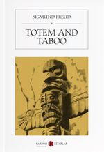 Totem and Taboo & Resemblances Between the Psychic Lives of Savages and Neurotics