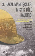 3. Havalimanı İşçileri  Mistik Tülü Kaldırdı