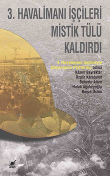 3. Havalimanı İşçileri  Mistik Tülü Kaldırdı