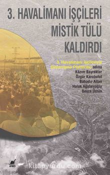 3. Havalimanı İşçileri  Mistik Tülü Kaldırdı - Kolektif