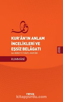 Kur'an'ın Anlam İncelikleri ve Eşsiz Belagatı - Rummani