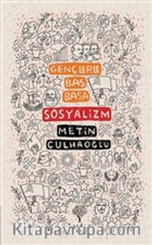 Gençlerle Baş Başa Sosyalizm - Metin Çulhaoğlu