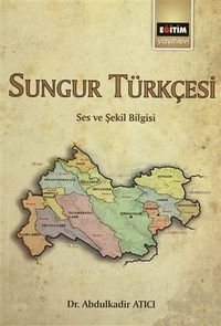 Sungur Türkçesi & Ses ve Şekil Bilgisi